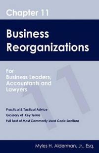 Chapter 11 Business Reorganizations: For Business Leaders, Accountants and Lawyers