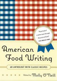 American Food Writing: An Anthology with Classic Recipes