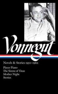 Vonnegut: Novels & Stories 1950-1962: Player Piano/The Sirens of Titan/Mother Night/Stories