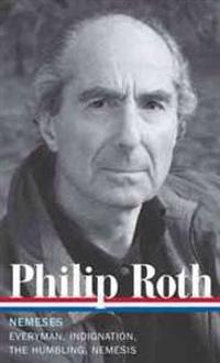 Philip Roth: Nemeses: Everyman/Indignation/The Humbling/Nemesis