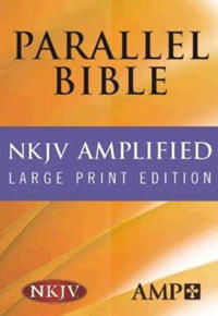 NKJV Amplified Parallel Bible