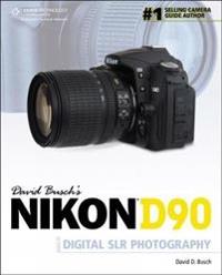 David Busch's Nikon D90 Guide to Digital SLR Photography