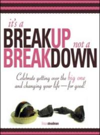 It's Called a Breakup, Not a Breakdown