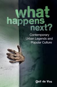 What Happens Next?: Contemporary Urban Legends and Popular Culture