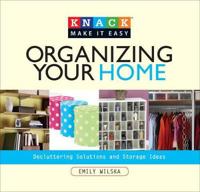 Knack Organizing Your Home