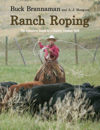 Ranch Roping: The Complete Guide to a Classic Cowboy Skill