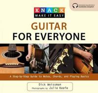 Knack Guitar for Everyone: A Step-By-Step Guide to Notes, Chords, and Playing Basics