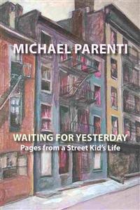Waiting for Yesterday: Pages from a Street Kid's Life