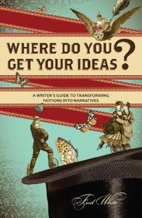 Where Do You Get Your Ideas?