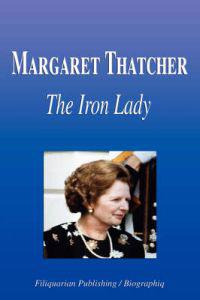Margaret Thatcher - The Iron Lady (Biography)