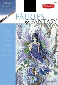 Watercolour Made Easy: Fairies and Fantasy
