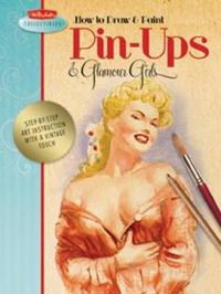 How to Draw & Paint Pin-ups & Glamour Girls