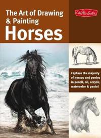 The Art of Drawing & Painting Horses