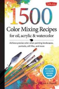 1000 Color Mixing Recipes for Oil, Acrylic and Watercolor