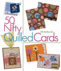 50 Nifty Quilled Cards
