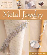 Metal Jewelry Made Easy