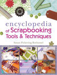 Encyclopedia of Scrapbooking Tools and Techniques
