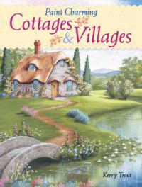 Paint Charming Cottages and Villages