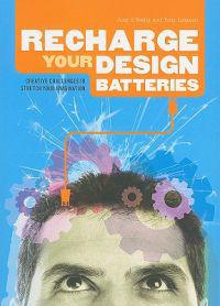 Recharge Your Design Batteries: Creative Challenges to Stretch Your Imagination