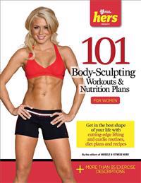 101 Body Sculpting Workouts & Nutrition Plans for Women
