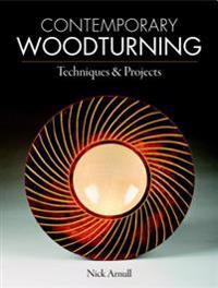 Contemporary Woodturning Techniques & Projects