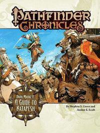 Pathfinder Chronicles: Dark Markets (A Guide to Katapesh)