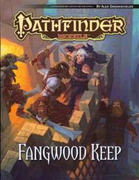 Pathfinder Module: Fangwood Keep