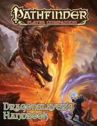 Pathfinder Player Companion: Dragon Slayer's Handbook