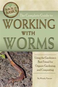 The Complete Guide to Working With Worms