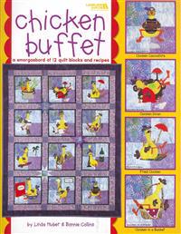 Chicken Buffet: A Smorgasbord of 12 Quilt Blocks and Recipes
