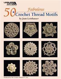50 Fabulous Crochet Thread Motifs