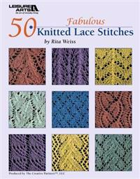 50 Fabulous Knitted Lace Stitches (Leisure Arts #4529)