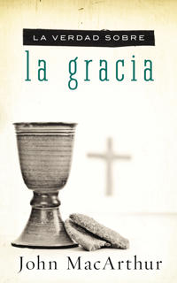 La verdad sobre la gracia / The Truth About Grace