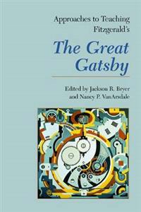 Approaches to Teaching Fitzgerald's the Great Gatsby