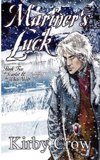 Mariner's Luck: Book Two of Scarlet and the White Wolf
