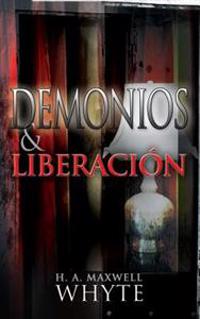 Demonios y Liberacion = Demons and Deliverance