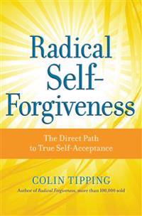 Radical Self-forgiveness