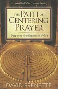 The Path of Centering Prayer