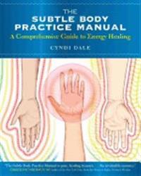 The Subtle Body Practice Manual