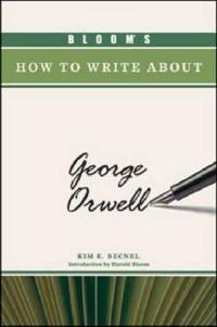 Bloom's How to Write About George Orwell