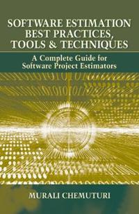 Software Estimation Best Practices, Tools and Techniques