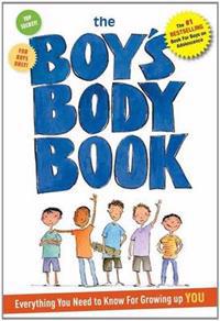 The Boy's Body Book: Everything You Need to Know for Growing Up You!