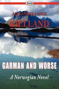 Garman and Worse (A Norwegian Novel)