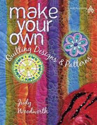Make Your Own Quilting Designs & Patterns