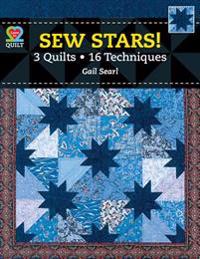 Sew Stars! 3 Quilts, 16 Techniques