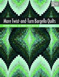 More Twist-And-Turn Bargello Quilts