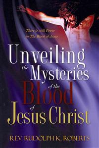 Unveiling the Mysteries of the Blood of Jesus Christ