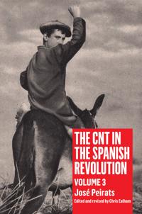 The Cnt in the Spanish Revolution: Volume 3