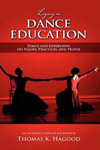 Legacy in Dance Education: Essays and Interviews on Values, Practices, and People