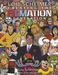 Lou Scheimer: Creating the Filmation Generation